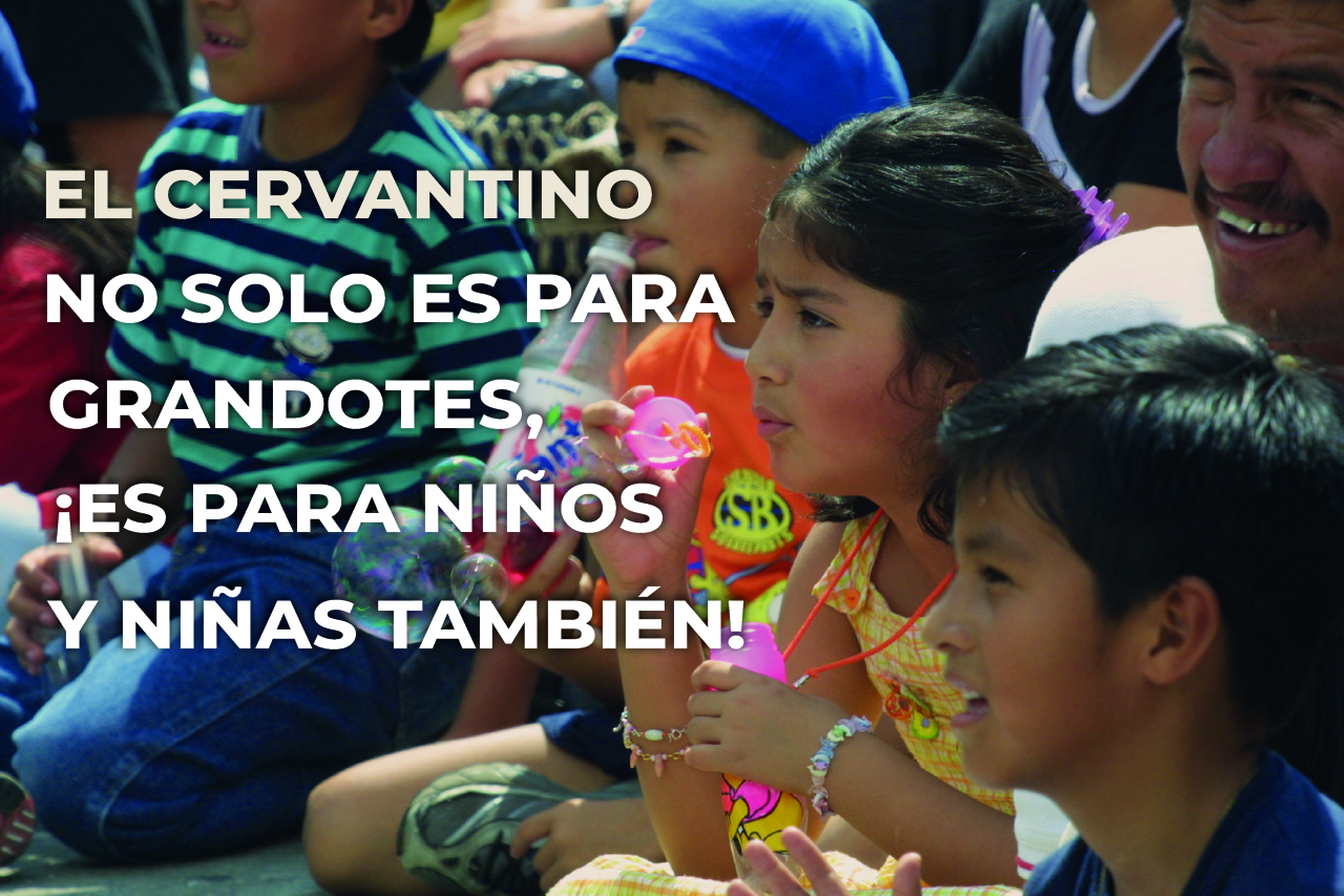 El Cervantino no solo es para grandotes, ¡es para niños y niñas también!  